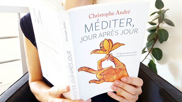 J'ai lu le livre de Christophe André "Méditer Jour après Jour", 25 leçons pour vivre en pleine conscience